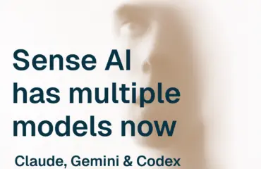 Sense AI is now multi-agent: choose Claude, Gemini, or Codex