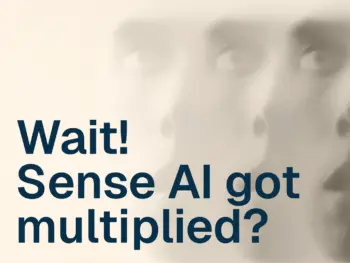 Wait! Sense AI got multiplied?